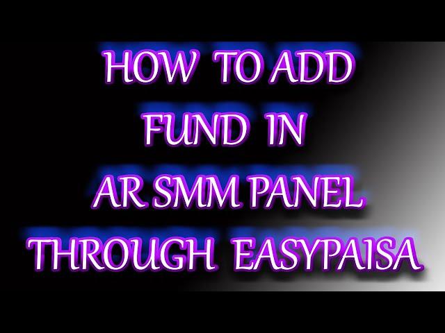 HOW TO ADD FUND IN AR SMM PANEL BY USING EASY PASIA | AR SMM PANEL