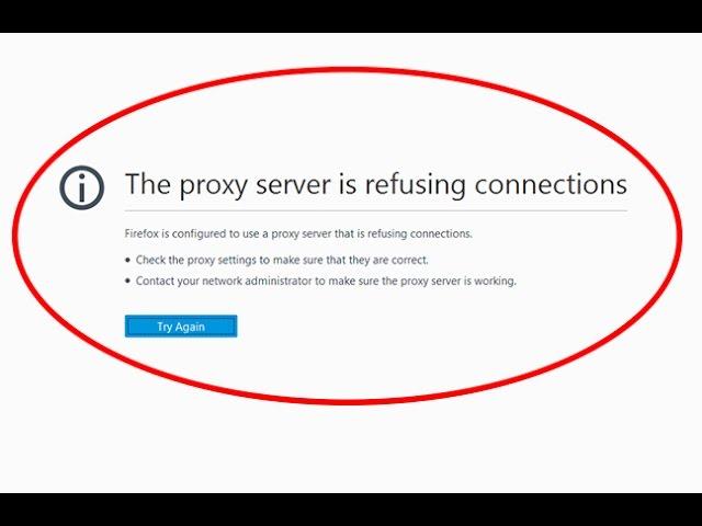 How To Fix The proxy server is refusing connections Error in Mozilla firefox