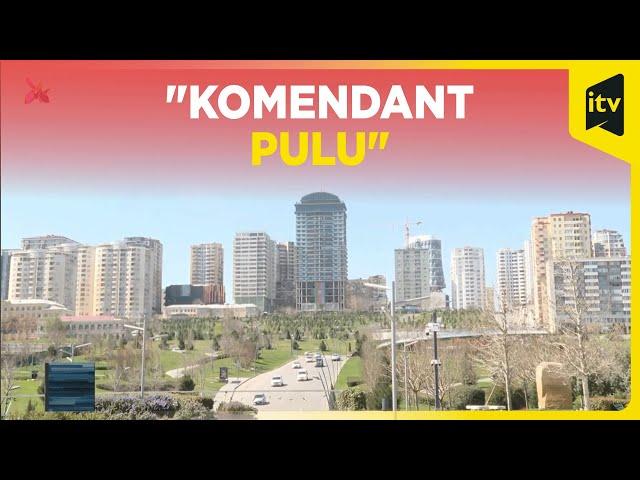 "Komendant pulu" mənzilin sahəsinə görə alınmalıdır?