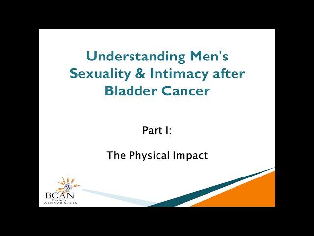 Men's Sexuality after Bladder Cancer - Part I: The Physical Impact