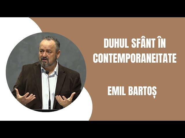 Duhul Sfânt în contemporaneitate | Emil Bartoș | Puterea Cuvântului