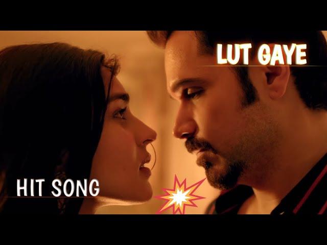 LUT GAYE | Full Song | Emran Hashmi |Yukti | Jubin N | Tanishk B | Manoj M | Rashmika | Bhushan K |