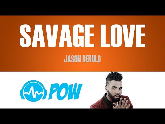 JASON DERULO - Savage Love (lyrics HD 4K) ft Jawsh 685 'POW Lyric Video'