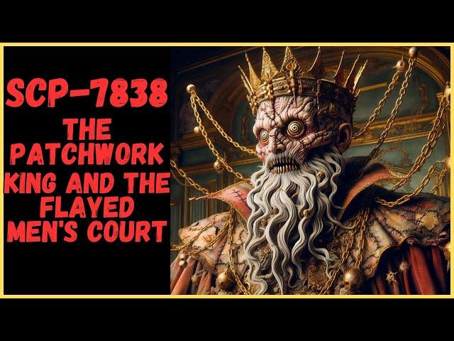 Reacting to SCP-7838 - The Patchwork King and the Flayed Men's Court