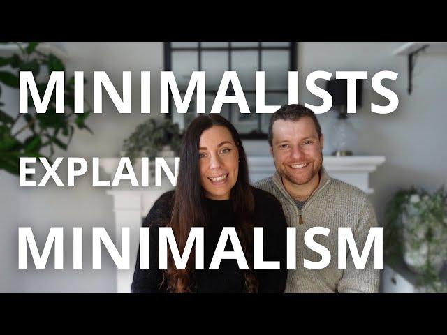 What is Minimalism? - Minimalists Explain Minimalism