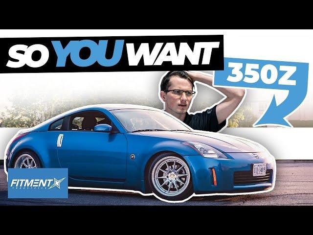 So You Want a Nissan 350z