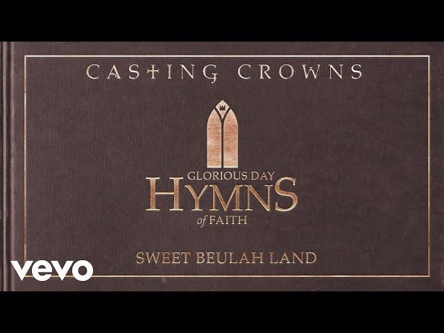 Casting Crowns - Beulah Land (Audio)