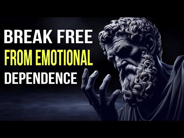 10 Steps to Eliminate Emotional Dependency | Stoicism