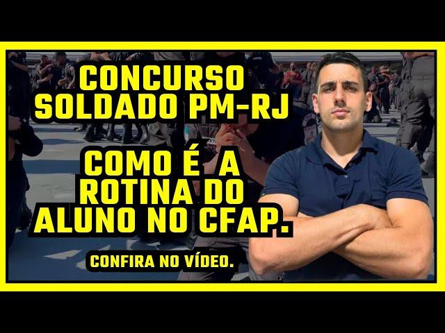 CONCURSO PM-RJ, ROTINA DO ALUNO NO CFAP, CONFIRA NO VÍDEO.