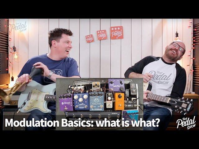 That Pedal Show – Modulation Basics: Chorus, Phaser, Flanger, Vibrato, Tremolo & Vibe