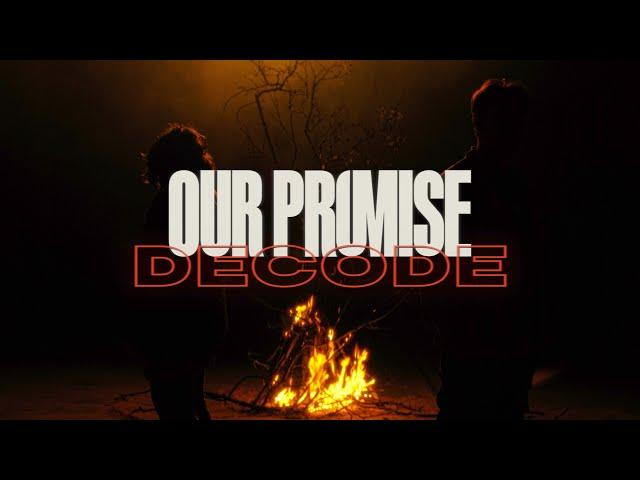 OUR PROMISE - Decode (Official Video)