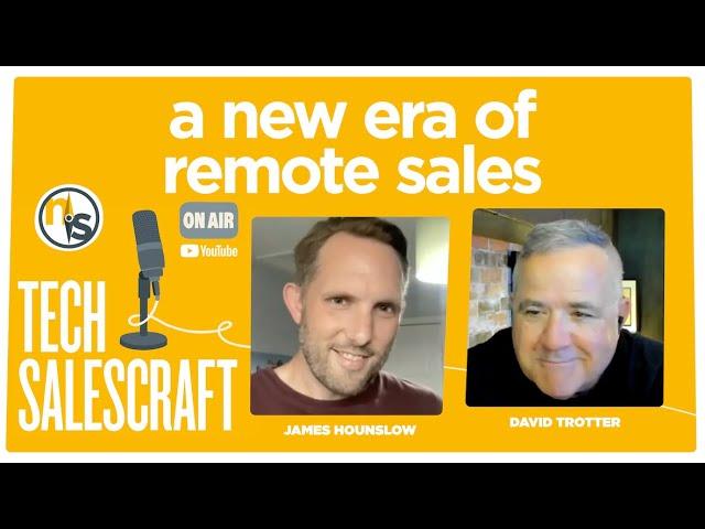 A New Era of Remote Sales | Tech Salescraft with David Trotter, Senior Vice President at Wysdom.AI