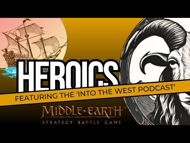 How and When to use Heroic Actions in Middle Earth Strategy Battle Game / Ft @intothewestpodcast