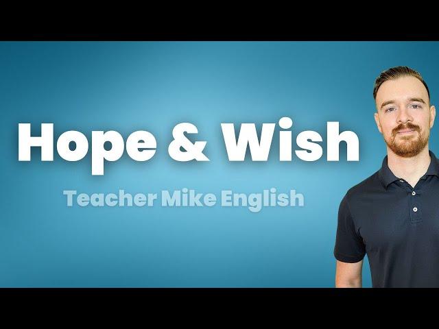 Hope vs. Wish: Learn When to Use Them