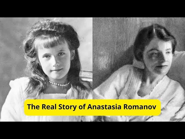 The Real Story of Anastasia Romanov