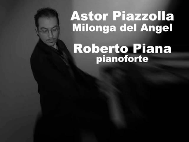 Piazzolla Milonga del Angel - Roberto Piana pianoforte