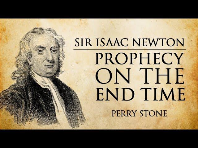 Sir Isaac Newton Prophecy on the End Time | Perry Stone