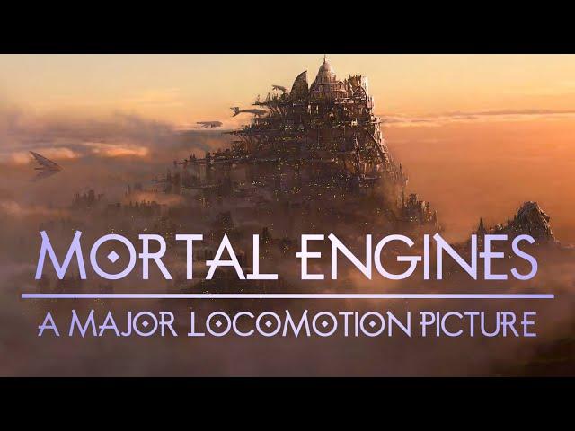 Mortal Engines: A Major Locomotion Picture