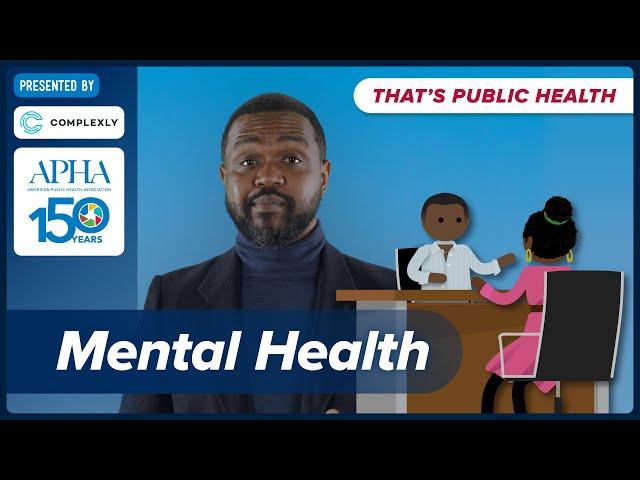 Why is Mental Health a Public Health Issue? Episode 3 of "That's Public Health"