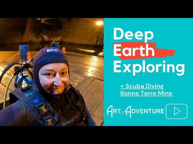 Exposing the keys to Deep Earth Exploring & Scuba Diving in the "World Famous" mine at Bonne Terre