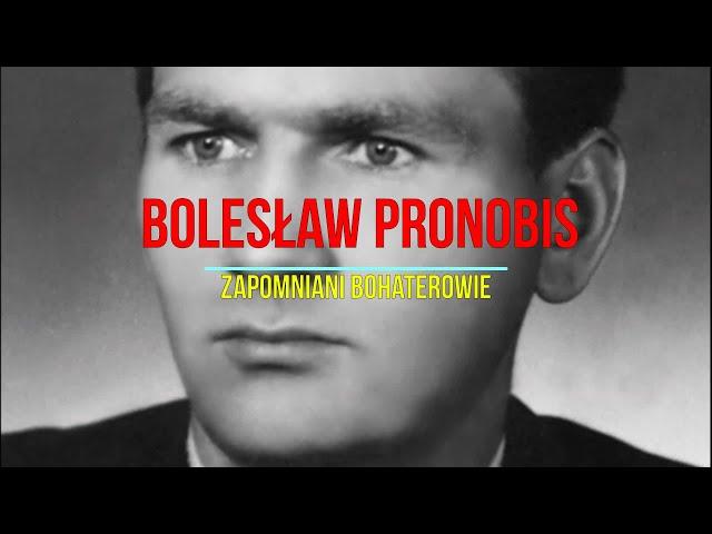 Bolesław Pronobis - wyklęty, który rozbił więzienia w Tarnowie i Krakowie.