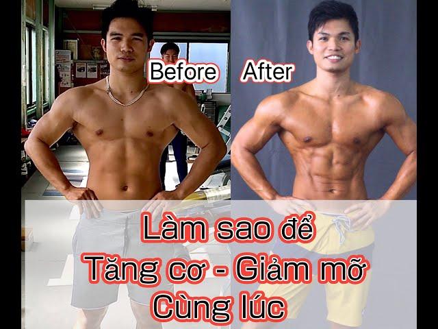 Dinh dưỡng - Tập luyện để  Tăng cơ - Giảm mỡ cùng lúc | Làm sao để [Tăng cơ - Giảm mỡ]