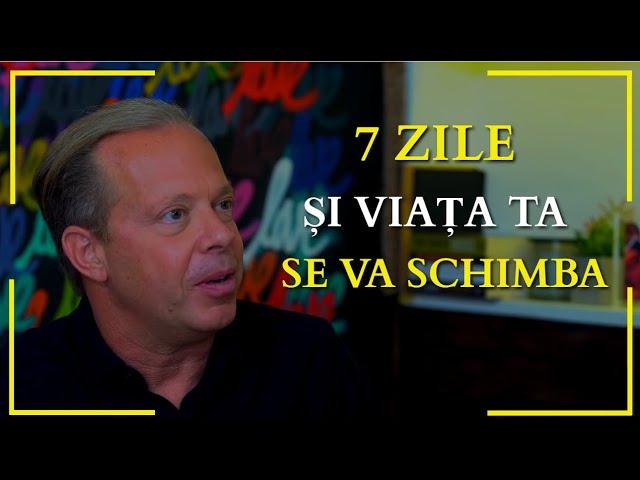 JOE DISPENZA - 3 SFATURI CARE ÎȚI VOR SCHIMBA VIAȚA ÎN DOAR 7 ZILE .