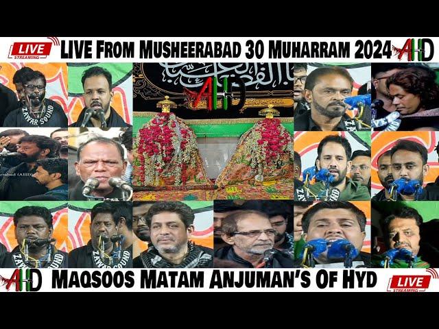 AHD LIVE 30th Muharram 2024 Musheerabad Maqsoos Matam of Anjuman's From Ashoor Khane Ghusl-e-Atish