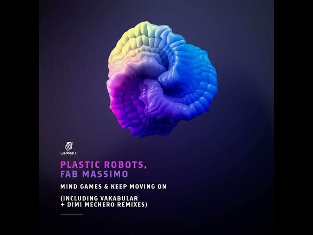 Plastic Robots, Fab Massimo -  Keep Moving On / Dimi Mechero Remix Extended  [Warbeats Records]