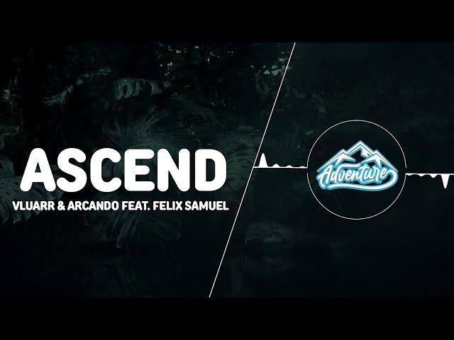 Vluarr & Arcando feat. Felix Samuel - Ascend (Lyrics)