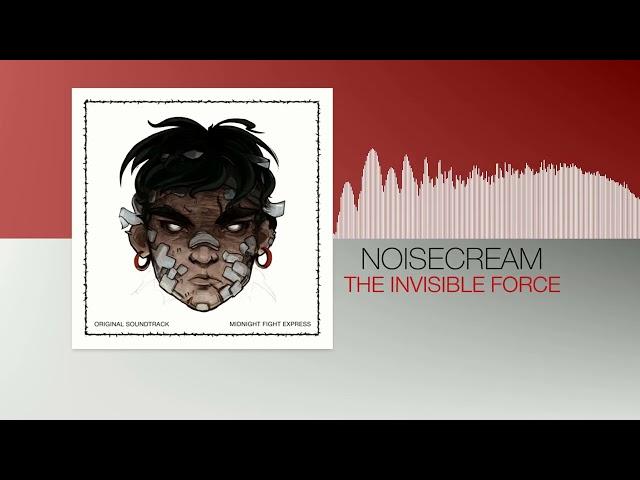 Noisecream - The Invisible Force (Midnight Fight Express OST)