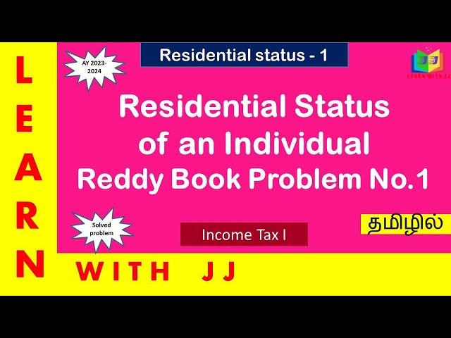 #residentialstatus |Part 1 in Tamil |#incometaxI |#assessmentyear2023-2024 | Reddy book problem no 1