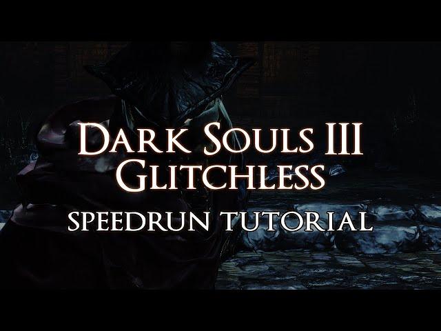 Dark Souls 3 Speedrun Explained - Sharp +3 Beginner Route