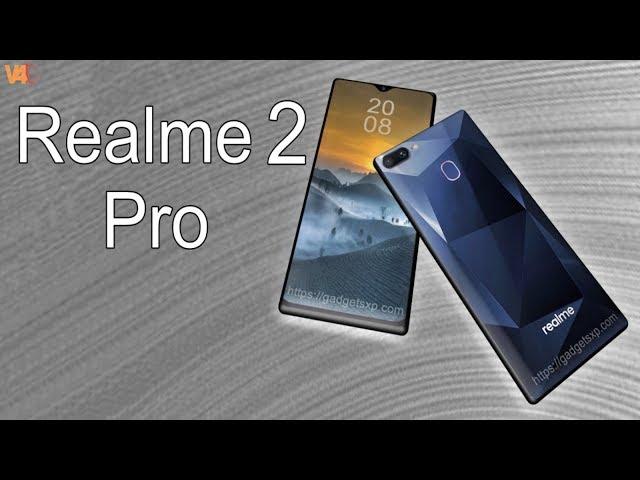 Realme 2 Pro Release Date, Price, Features, Specifications, Launch, Trailer, First Look, Camera