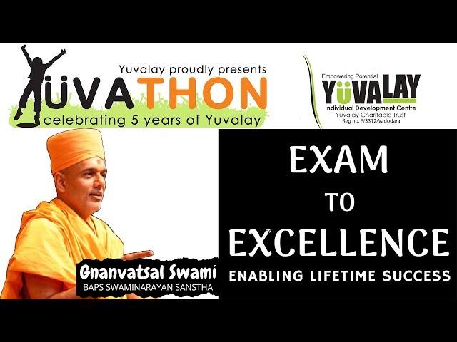 Exam to Excellence || Gnanvatsal Swami || Yuvalay