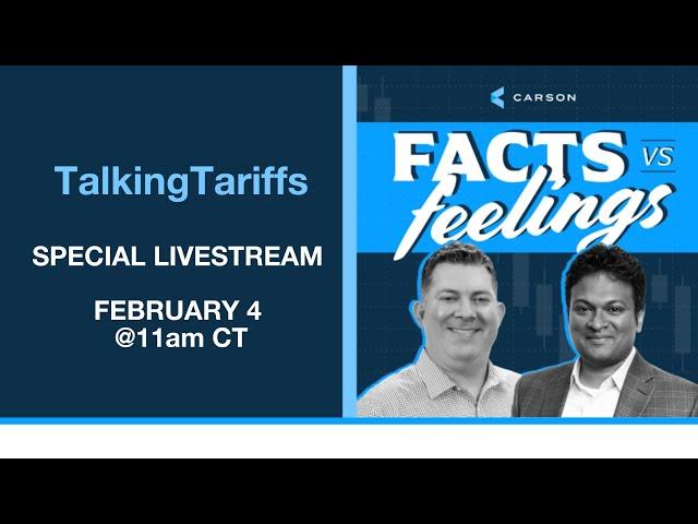 Facts Vs Feelings: Talks Tariffs | Feb 4