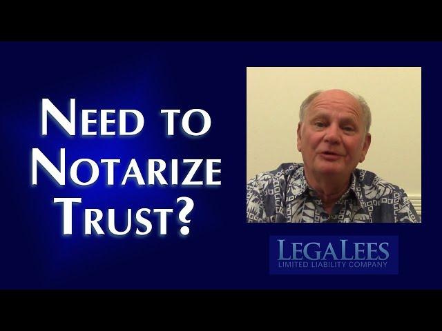 Does a Trust Need to be Notarized?