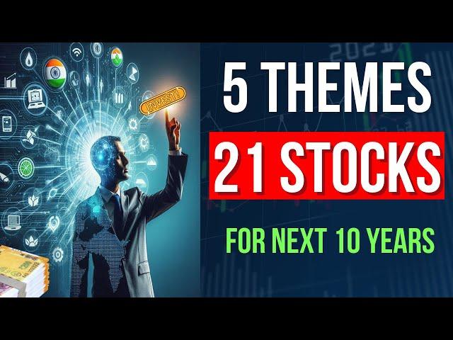 5 High GROWTH Themes & 21 Future Multibagger Stocks to Invest in 2024-25 