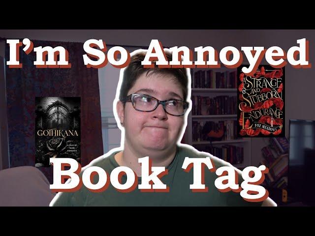 I'm So Annoyed Book Tag