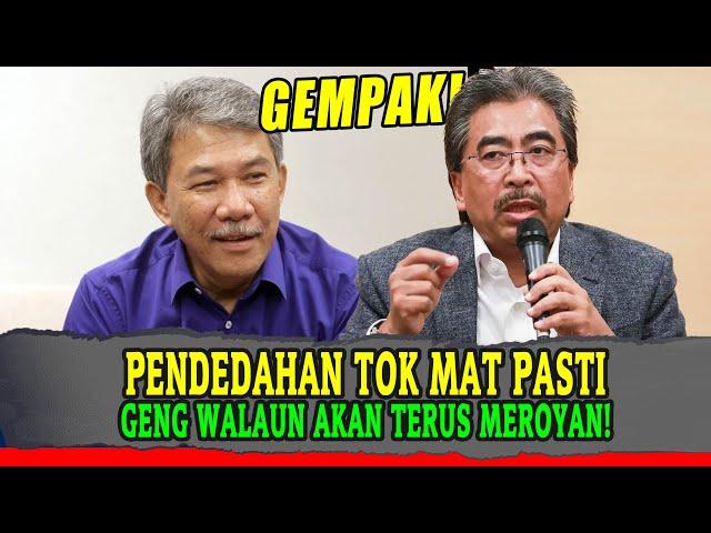 PENDEDAHAN TOK MAT PASTI GENG WALAUN AKAN TERUS MEROYAN!