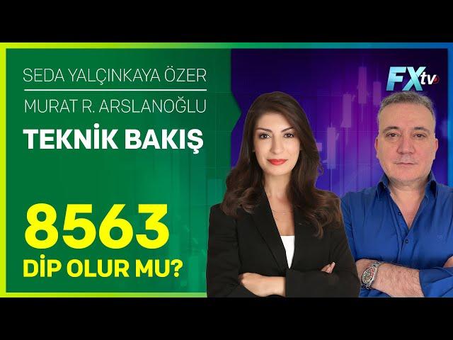 Teknik Bakış: 8563 Dip Oldu mu? | Seda Yalçınkaya Özer - Murat R. Arslanoğlu