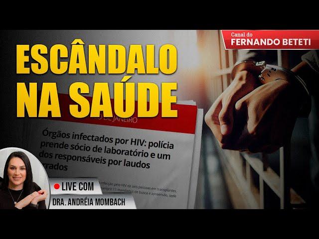 ESCÂNDALO NA SAÚDE: PACIENTES RECEBEM ÓRGÃOS INFECTADOS EM TRANSPLANTES | DRA. ANDRÉIA MOMBACH