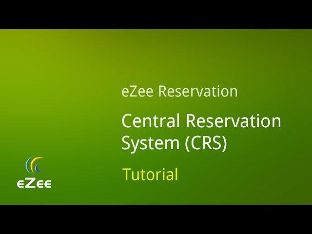 How to Manage Central Reservation System in eZee Reservation Online Hotel Booking Engine?