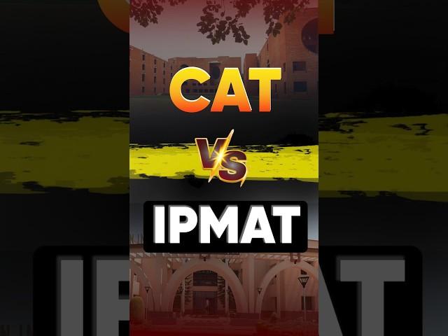 A Quick Comparison Between CAT and IPMAT #shorts