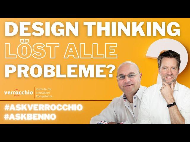 Löst Design Thinking alle Probleme? I #askverrocchio