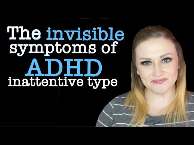 The invisible symptoms of ADHD inattentive type that I wish I knew sooner.