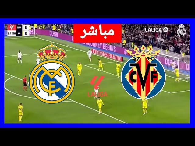 مباشر: ريال مدريد - فياريال الدوري الإسباني 24/25 بث المباراة كاملة