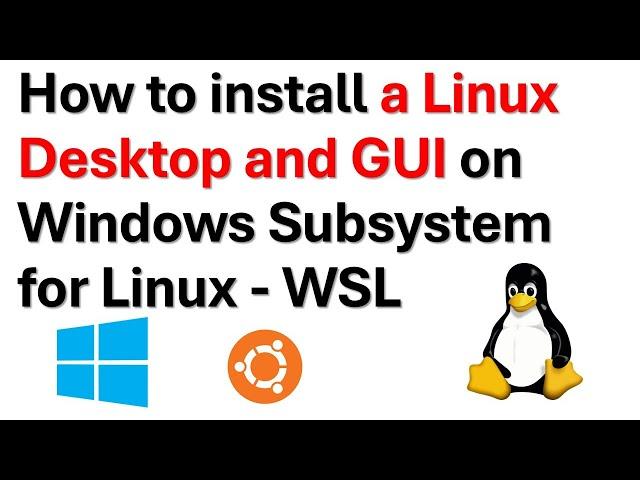 How to Install a Linux Desktop and GUI on Windows Subsystem for Linux - WSL in Windows