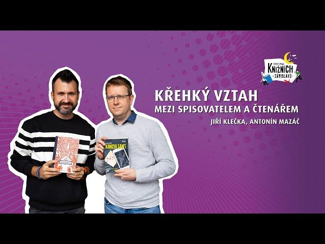 Křehký vztah mezi spisovatelem a čtenářem s J. Klečkou a A. Mazáčem | Festival Knižních závisláků