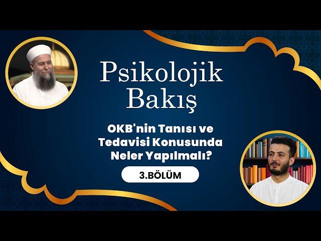 Psikolog ve Psikoterapist Serhat Öncüler ile Psikolojik Bakış - 3. Bölüm